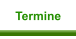 Termine